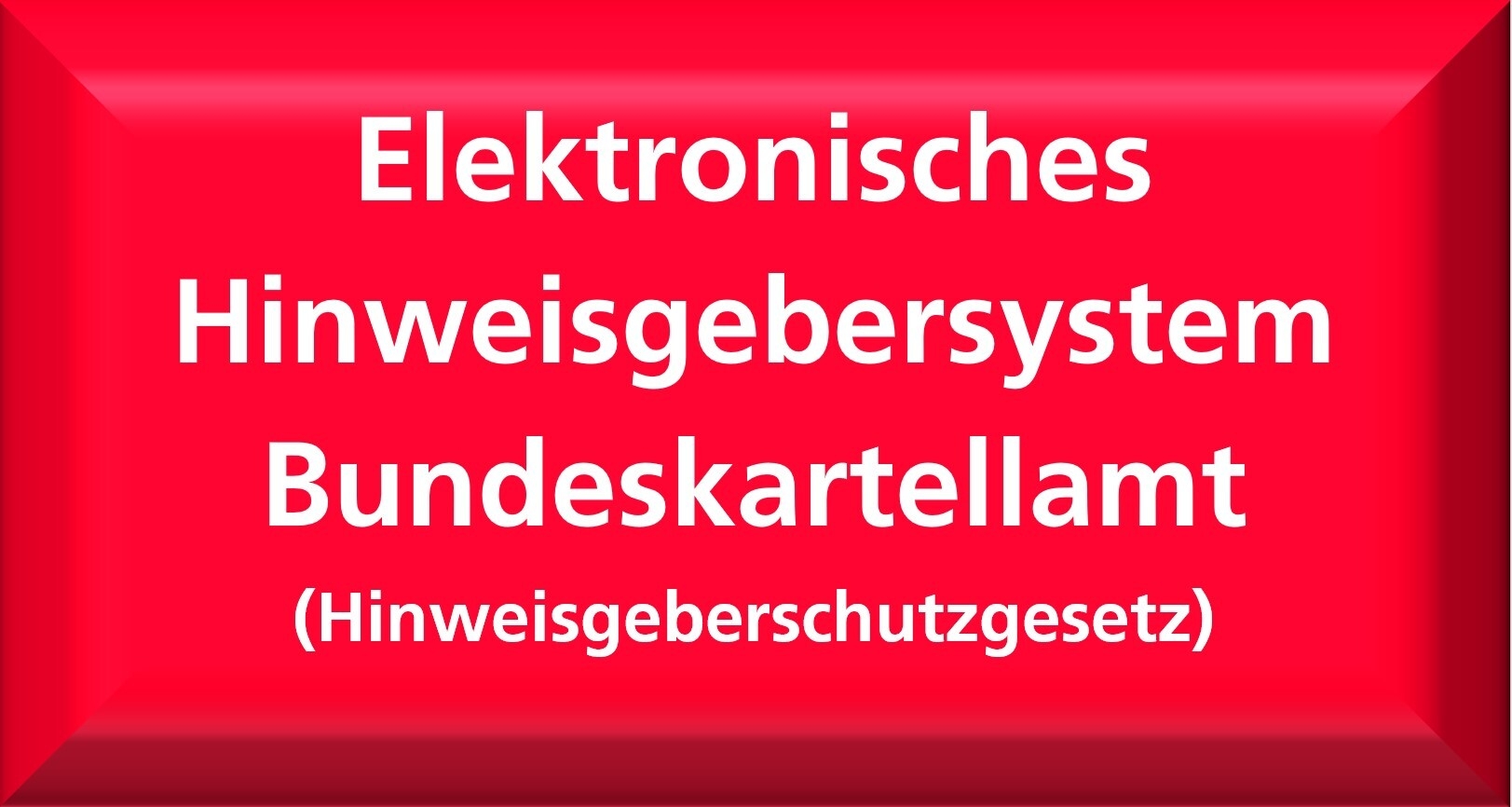Elektronisches Hinweisgebersystem Bundeskartellamt
